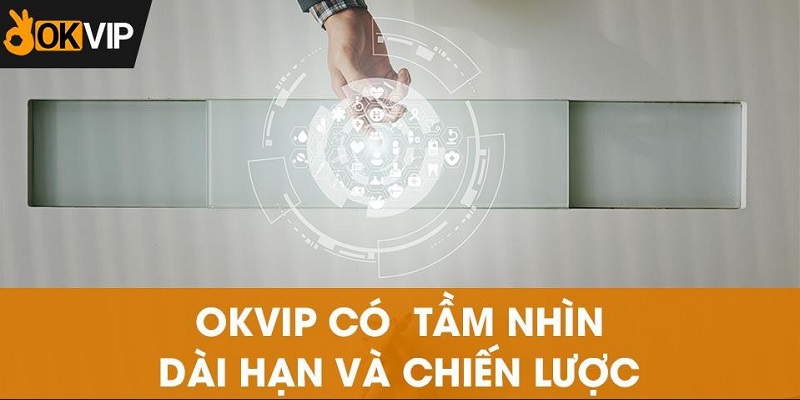 Mục tiêu và sứ mệnh lớn đến từ Liên minh OKVIP