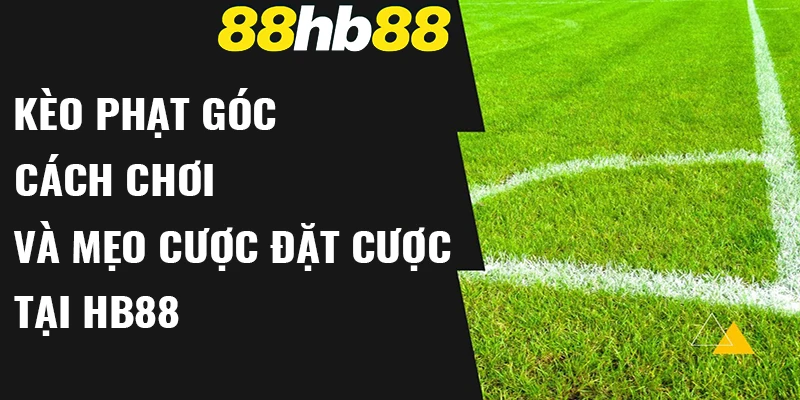 kèo phạt góc hb88